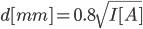 d[mm]=0.8\sqrt{I[A]}
