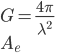 G=\frac{4\pi}{\lambda^2} <br>A_e 