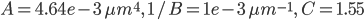 A=4.64e-3\ \mu m^4,\ 1/B=1e-3\ \mu m^{-1},\ C=1.55
