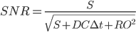 SNR=\frac{S}{\sqrt{S+DC\Delta t+RO^2}}