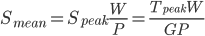 S_{mean}=S_{peak}\frac{W}{P}=\frac{T_{peak}W}{GP}