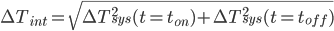\Delta T_{int}=\sqrt{ \Delta T_{sys}^2(t=t_{on})+\Delta T_{sys}^2(t=t_{off}) }